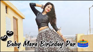 BIRTHDAY/Baby Mere Birthday Par/Pranjal Dahiya,Kaka/Dance By Neelu Maurya