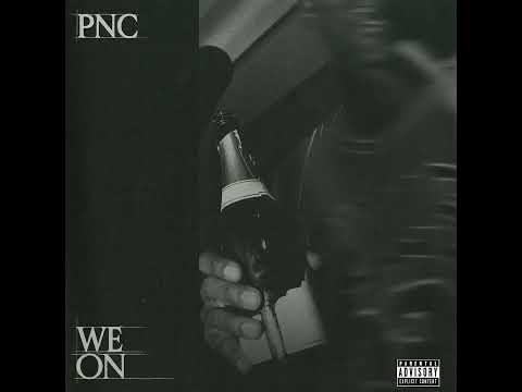 PNC - We On (Audio)