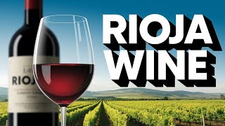 Rioja Wine EXPLAINED | Spain’s Most Iconic Red & Why It Matters