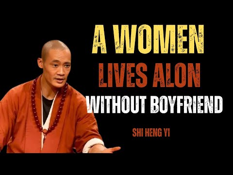 The Power of a Woman Living Alone Without Boyfriends 💪 | Shi Heng Yi Wisdom