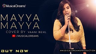 Mayya Mayya | Vaani Behl |New bollywood Cover Song | Musical Dreams | Music Channel
