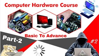 Beginner to Advanced Computer Hardware Course In Hindi Part - 2