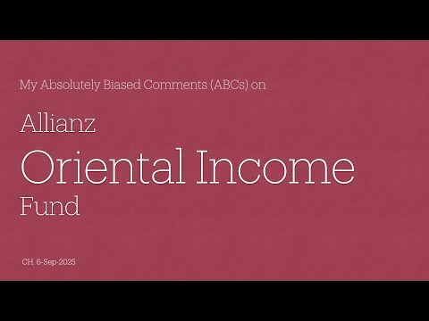 Allianz Oriental Income Fund - My Absolutely Biased Comments (ABCs)