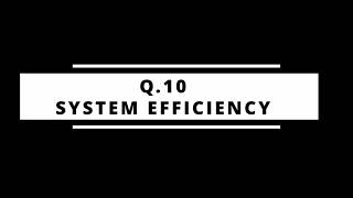 Q10 – System Efficiency