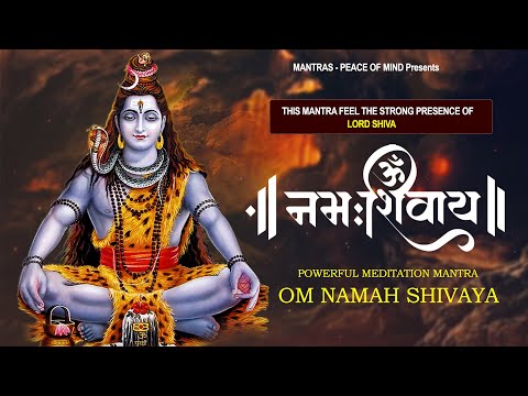 this mantra feel the Strong presence of Lord Shiva: OM NAMAH SHIVAYA | Powerful Meditation Mantra
