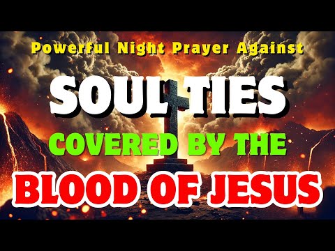 Strong Prayer to Destroy Evil Altars, Soul Ties & Ungodly Covenants
