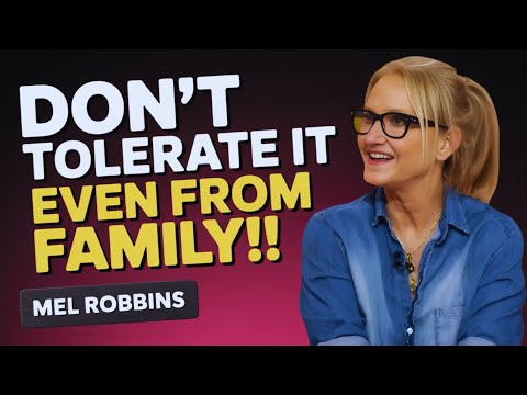 5 BEHAVIORS YOU SHOULD NEVER TOLERATE FROM ANYONE – NO EXCEPTIONS | Mel Robbins Motivational Speech