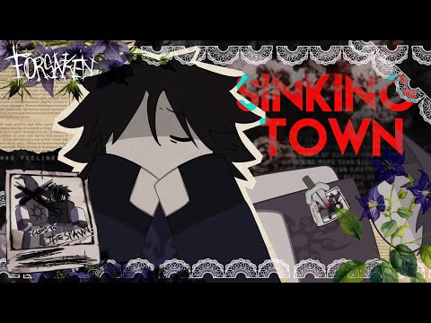 SINKING TOWN - [FORSAKEN/AZURETIME] - Animatic