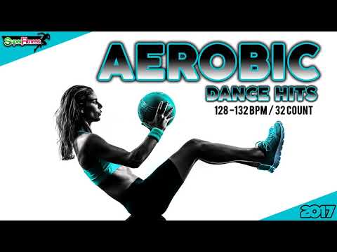 Aerobic Dance Hits 2017 (128-132 bpm / 32 count) [SuperFitness]