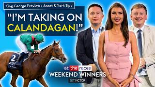 KING GEORGE VI & QUEEN ELIZABETH STAKES PREVIEW | YORK & ASCOT TIPS | WEEKEND WINNERS