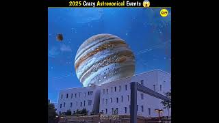 2025 Crazy Astronomical Events. 😱 #shorts #astronomicalevents #space #universe