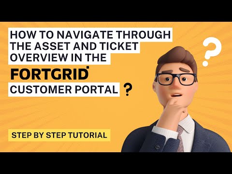 How to Navigate Through the Asset and Ticket Overview in the @fortgrid Customer Portal ?