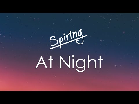 Spiring - At Night [Chill House]