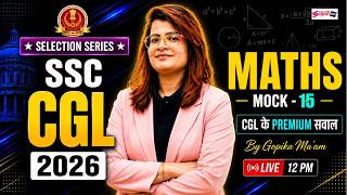SSC CGL 2026 | SSC CGL Math Mock Test -15 | SSC CGL Maths Classes 2026 | by Gopika Ma'am | Testbook