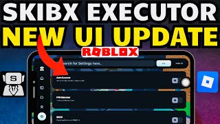 SKIBX Executor Mobile NEW Update | NEW UI + AI WORKING [NO KEY] BEST Roblox Executor Mobile 2026