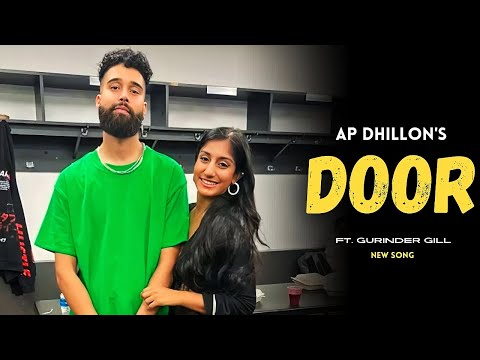 AP Dhillon - Door (New Song) Gurinder Gill | Shinda Kahlon | Punjabi Song | AP Dhillon New Song