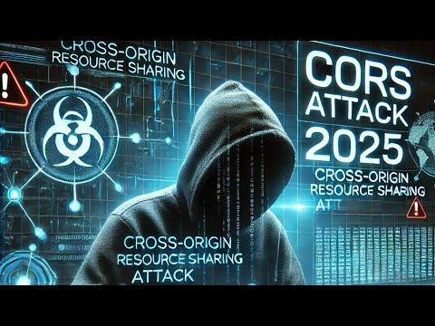 "Cross-Origin Resource Sharing (CORS) Attack | Practical Exploit Tutorial 2025"