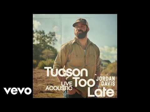 Jordan Davis - Tucson Too Late (Live Acoustic/Audio)