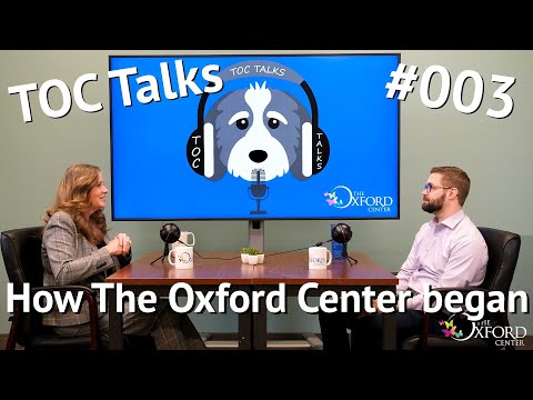 How The Oxford Center Began TOC Talks EP:3