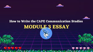 How to Write the #CAPE Communication Studies Module 3  Essay in 2023