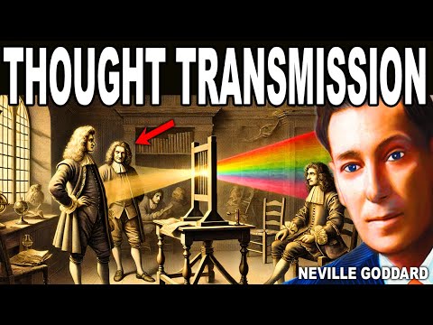 Thinking Fourth-Dimensionally and Thought Transmission (Neville Goddard)