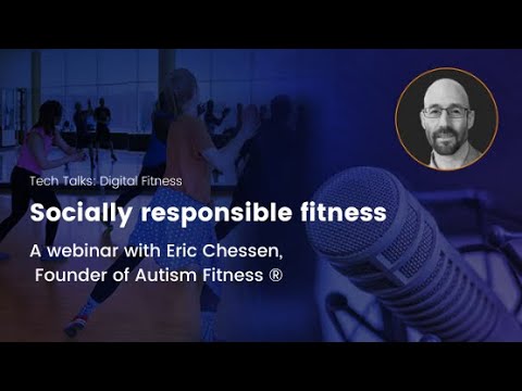 TechTalks: Digital Fitness - Socially Responsible - Webinar with Eric Chessen