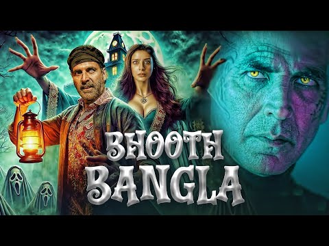 BHOOTH BANGLA (2025) I Akshay Kumar and Tripti DimriI Superhit Bollywood New Hindi Horror Movie 2025