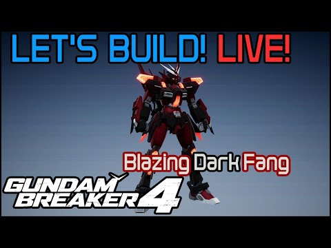 Gundam Breaker 4 Let's Build LIVE! Blazing Dark Fang