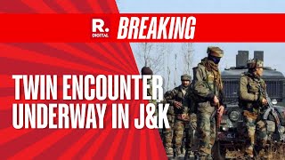 Twin Encounter Underway In Jammu & Kashmir Kishtwar & Udhampur's Joffer Area
