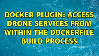Docker plugin: Access drone services from within the Dockerfile build process
