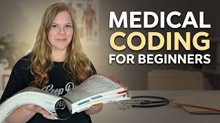 Medical Coding for Beginners: What You Need to Know to Get Started!