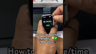 How to set time and date manually? Without phone? ✅👀 #t800ultra #smartwatch