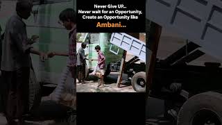 "Never wait for an Opportunity, Create an Opportunity like Ambani" #emotion #motivation #lifelesson