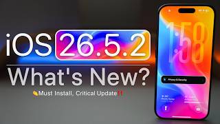 iOS 26.5.2 is Out! - What's New?