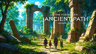 The Forgotten Ancient Path | Soft Fantasy Medieval Music for Relaxing & Calm