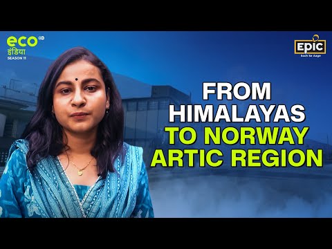 Eco India Season 11: From Himalayas To Norway Artic Region | Premieres Feb 8th, 8 PM on EPIC