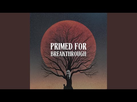Primed For Breakthrough