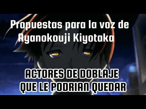 PROPUESTA DE VOZ PARA AYANOKOUJI KIYOTAKA EN ESPAÑOL LATINO