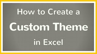 How to Create a Custom Theme in Excel - Tutorial