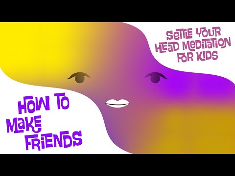 HOW TO MAKE FRIENDS: Meditoots - Meditation for Kids