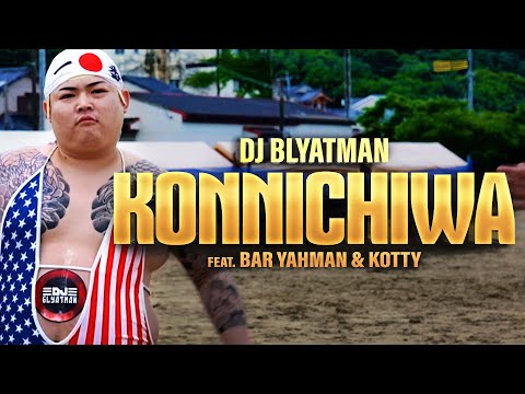 DJ BLYATMAN - KONNICHIWA feat. Bar Yahman & kotty (Official Music Video)