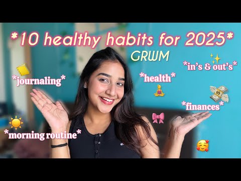 *10 habits to change in 2025*🧘‍♀️📖💸Health, Finances, Routine & more + GRWM !! | Rashi Shrivastava