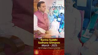 Glimpses of Karma Suddhi Sadhana - March 2025