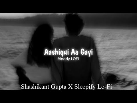 Aasiqui Aa Gayi (Lofi Flip) | ft.Radhe Shyam | Arijit Singh | Bollywood Lofi Remake