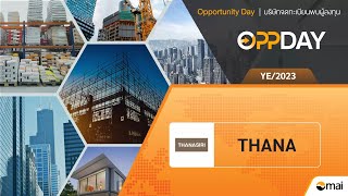 Oppday year-end 2023 THANA บมจ. ธนาสิริ กรุ๊ป