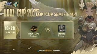 Loki Cup 2025 (ROO) | Semi-Final รอบที่ 1 ใน Tier A League | PRONTERA1 vs Eternals
