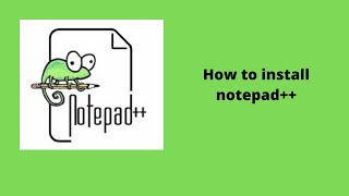 How to Install notepad-plus-plus text or code editor