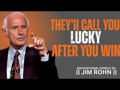 THEY'II CALL YOU LUCKY...AFTER YOU WIN || DAILY DOSE BY JIM ROHN