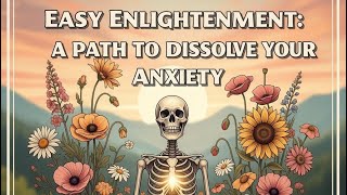 Easy Enlightenment: Path to Dissolve Your Anxiety 