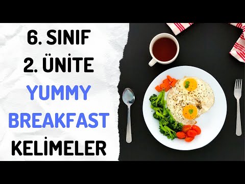 6. SINIF İNGİLİZCE 2. ÜNİTE YUMMY BREAKFAST KELİMELERİ - TESTLİ